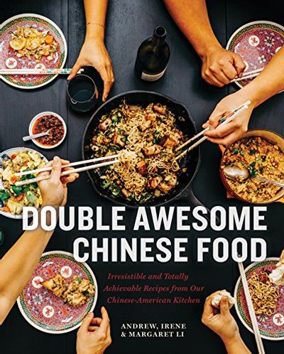 Double Awesome Chinese Food: Irresistible and Totally Achievable Recipes from Our Chinese-American Kitchen $28.77 (Reg $47.00)