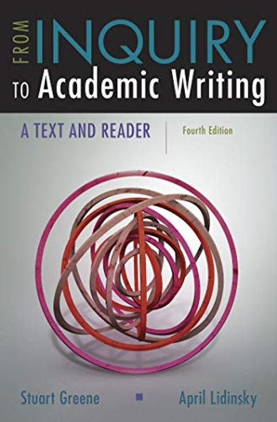 From Inquiry to Academic Writing: A Text and Reader $25.53 (Reg $145.95)