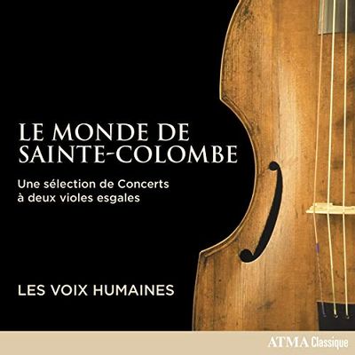 Les Voix Humaines: Le Monde de Sainte-Colombe - Une selection de Concerts a deux violes esgales $10.57 (Reg $13.99)