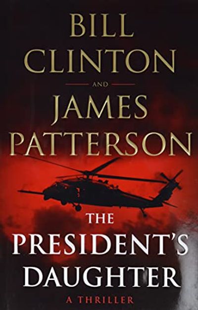 The President's Daughter: A Thriller $22.04 (Reg $38.00)