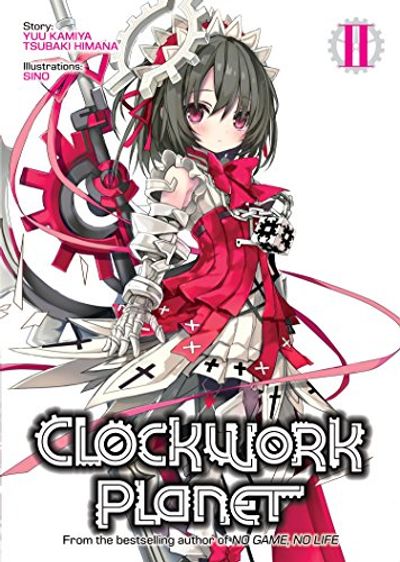 Clockwork Planet (Light Novel) Vol. 2 $10.93 (Reg $16.99)