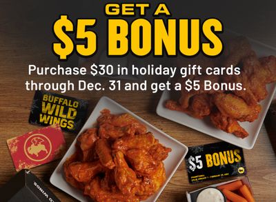 Get a $5 Bonus Coupon with a $30 Gift Card Purchase In-restaurant Only at Buffalo Wild Wings