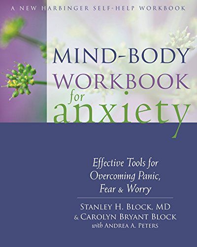 Mind-Body Workbook for Anxiety: Effective Tools for Overcoming Panic, Fear, and Worry $17.95 (Reg $35.95)