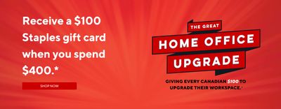 Staples Canada The Great Home Office Upgrade: FREE $100 Gift Card When You Spend $400