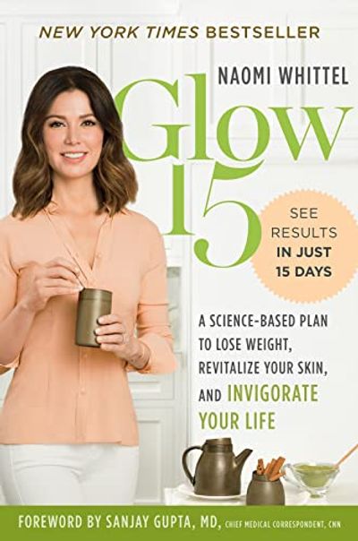 Glow15: A Science-Based Plan to Lose Weight, Revitalize Your Skin, and Invigorate Your Life $18.29 (Reg $38.00)