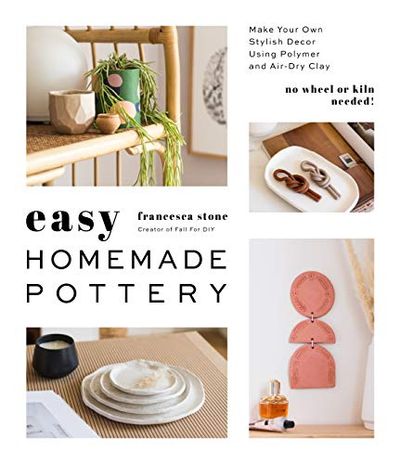 Easy Homemade Pottery: Make Your Own Stylish Decor Using Polymer and Air-Dry Clay $7.92 (Reg $32.95)