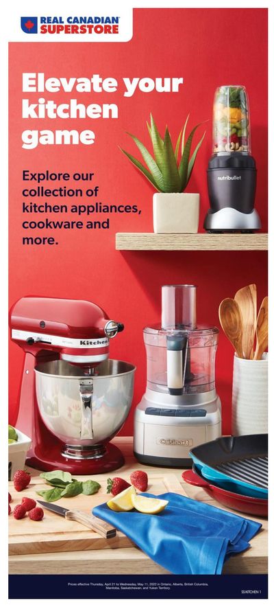 Real Canadian Superstore Elevate Your Kitchen Game Flyer April 21 to May 11