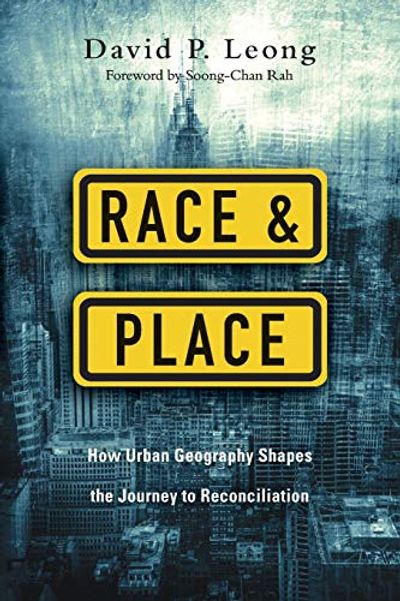 Race And Place: How Urban Geography Shapes the Journey to Reconciliation $14.95 (Reg $32.39)