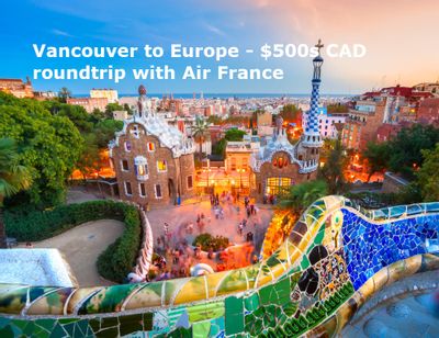 Vancouver to Europe: ~$500 roundtrip with Air France