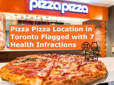 Pizza Pizza Location in Toronto Flagged with 7 Health Infractions