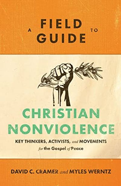 A Field Guide to Christian Nonviolence: Key Thinkers, Activists, and Movements for the Gospel of Peace $14.82 (Reg $27.49)