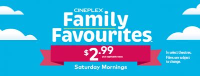 Cineplex Family Favourite Deal: Movies Every Saturday for $2.99 In March