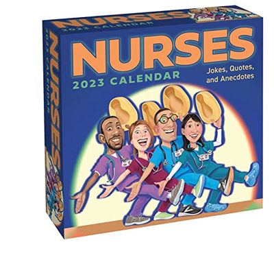 Nurses 2023 Day-to-Day Calendar: Jokes, Quotes, and Anecdotes $7 (Reg $22.99)