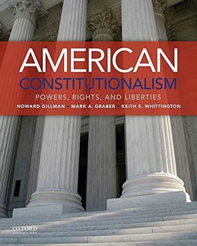 American Constitutionalism: Powers, Rights, and Liberties $108.85 (Reg $137.50)