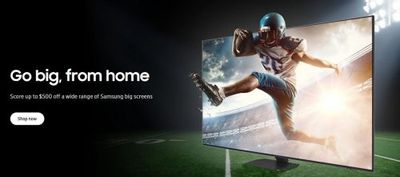 Samsung Canada: Save up to $500 on Samsung Big Screens + More