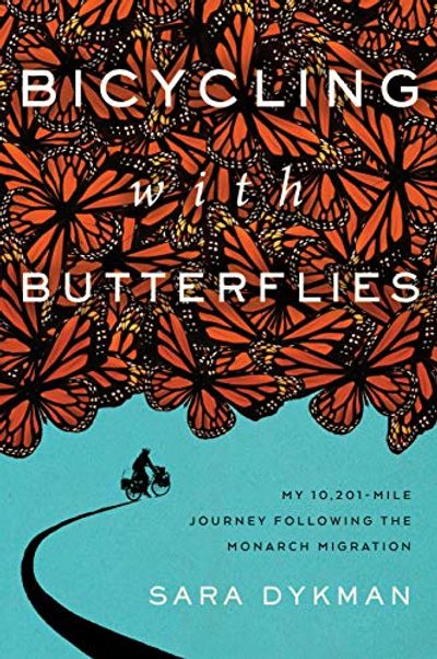 Bicycling with Butterflies: My 10,201-Mile Journey Following the Monarch Migration $24.1 (Reg $37.95)