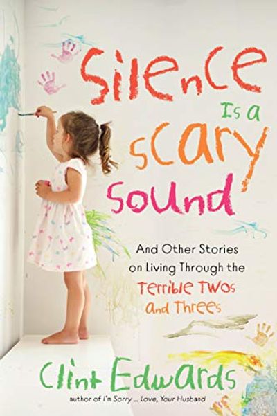 Silence is a Scary Sound: And Other Stories on Living Through the Terrible Twos and Threes $17.47 (Reg $25.50)