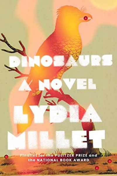 Dinosaurs: A Novel $7 (Reg $35.95)