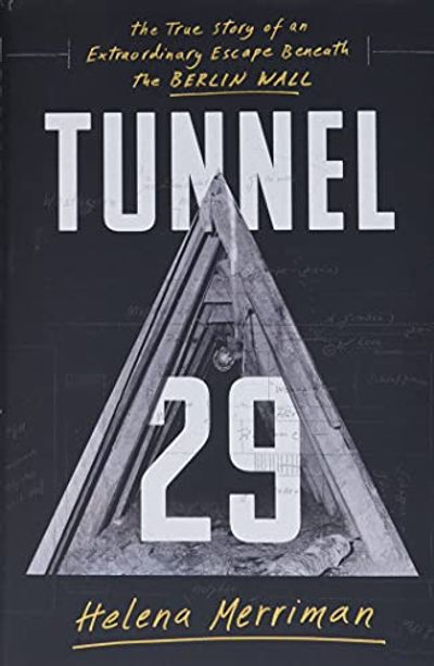 Tunnel 29: The True Story of an Extraordinary Escape Beneath the Berlin Wall $23.1 (Reg $35.00)