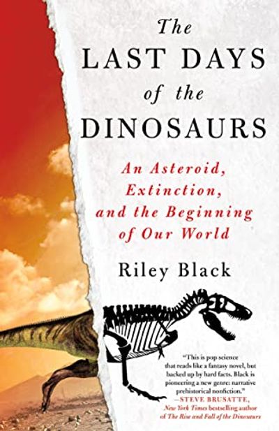 The Last Days of the Dinosaurs: An Asteroid, Extinction, and the Beginning of Our World $27 (Reg $38.99)