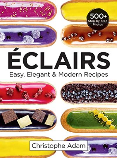 Eclairs: Easy, Elegant and Modern Recipes $19 (Reg $27.95)