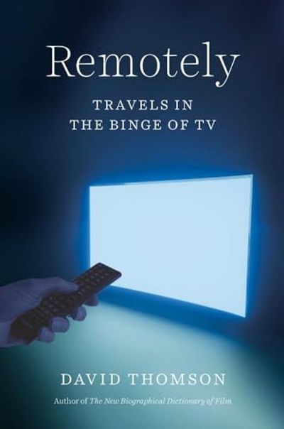 Remotely: Travels in the Binge of TV $24 (Reg $38.13)