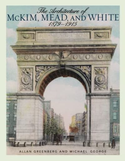 The Architecture of McKim, Mead, and White: 1879–1915 $25.95 (Reg $65.99) The Architecture of McKim, Mead, and White: 1879–1915 $25.95 (Reg $65.99)
