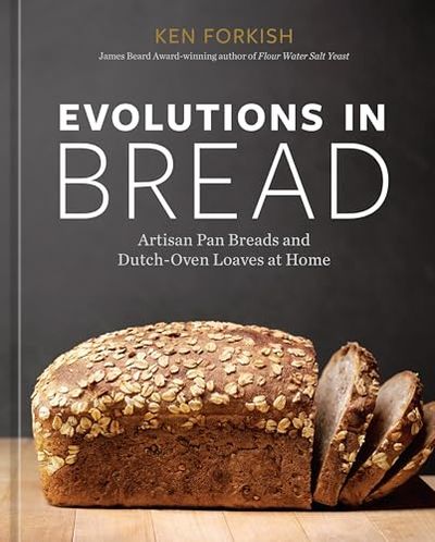 Evolutions in Bread: Artisan Pan Breads and Dutch-Oven Loaves at Home [A baking book] $10 (Reg $47.00)