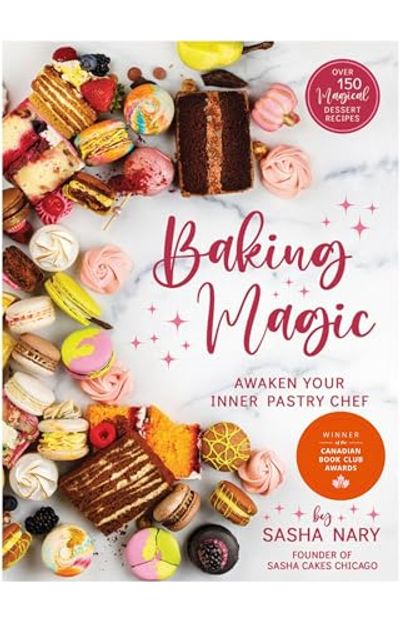 Baking Magic: Awaken Your Inner Pastry Chef: Awaken Your Inner Pastry Chef $16.3 (Reg $40.77)