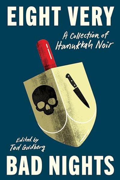 Eight Very Bad Nights: A Collection of Hanukkah Noir $25 (Reg $36.95)