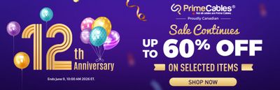 Prime Cables & Shopper Plus Canada 12th Anniversary Sale: Save up to 60% Off