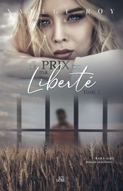 Le Prix de ma liberté - Tome 2: PRIX DE MA LIBERTE T02 -LE