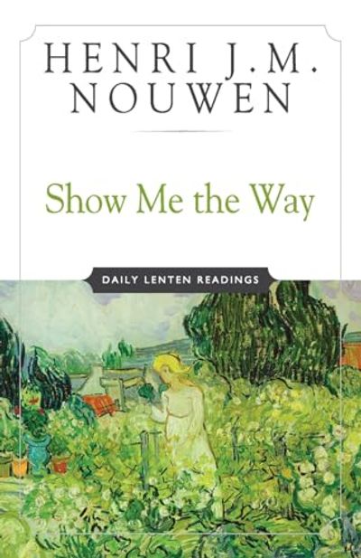 Show Me the Way: Daily Lenten Readings