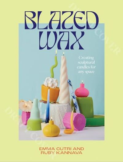 Blazed Wax: Creating Sculptural Candles For Any Space