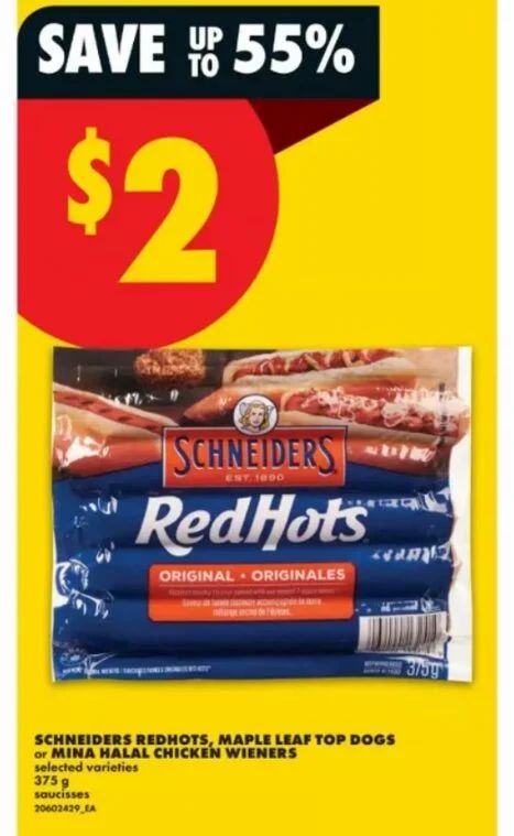 No Frills: Schneider's or Maple Leaf Hot Dogs & Mina Halal Chicken Wieners $2.00, Schneider's Juicy Jumbos $3.00 (July 9-15)