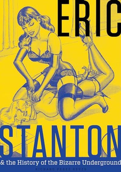Eric Stanton & the History of the Bizarre Underground