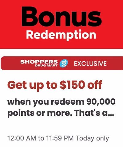 Shoppers Drug Mart: Bonus Redemption Event - Get up to $150 off when you redeem 90,000 points or more (Today Only)