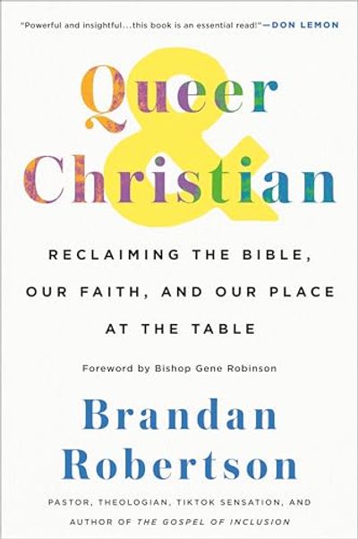 Queer & Christian: Reclaiming the Bible, Our Faith, and Our Place at the Table
