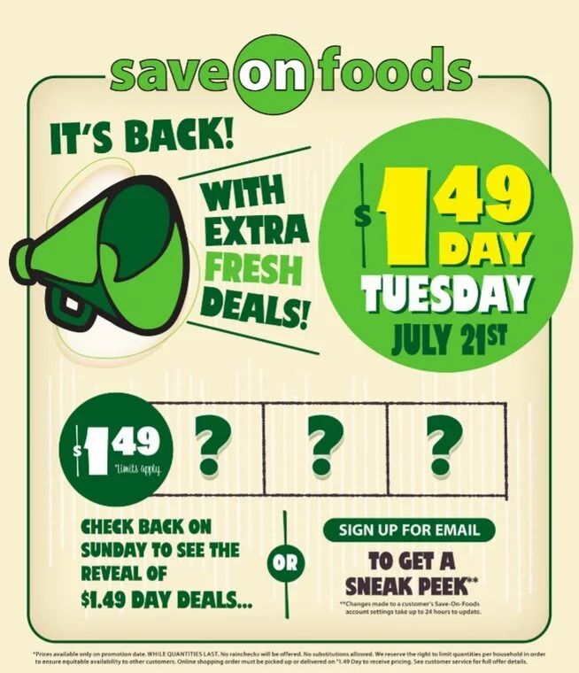 Save On Foods: 1.49 Day Tuesday July 21