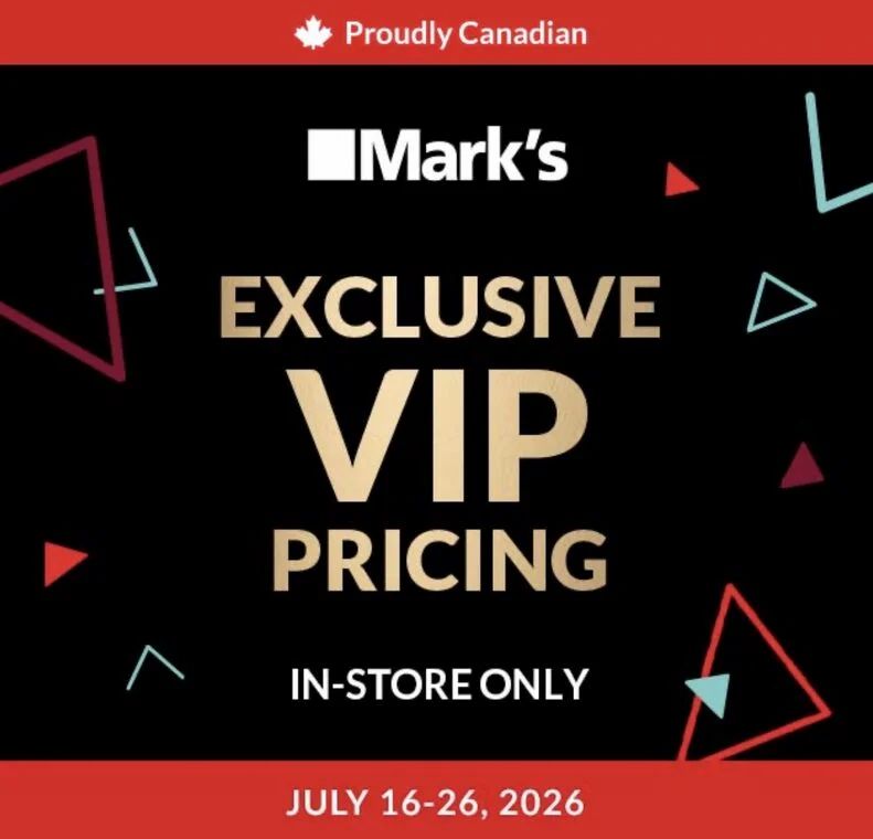Mark's: Marks - Exclusive VIP Pricing - Up to 40% off, in-store only. July 16-26, 2026
