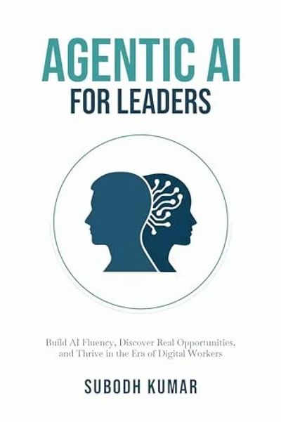 Amazon.ca: Agentic AI for Leaders: Build AI Fluency (Kindle eBook) $0.99 (96% off)