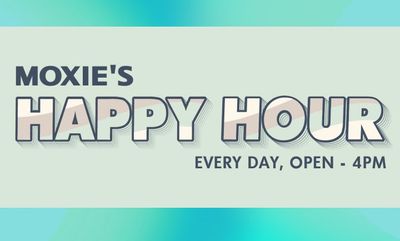 Happy Hour Pick-Up Specials at Moxie's