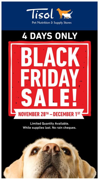 Tisol Pet Nutrition & Supply Stores Black Friday Flyer November 28 to December 1