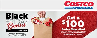 Costco.ca Black Friday 2019 Bonus Sale: FREE $100 Costco Shop eCard When You Spend $1500 at Costco Online, with Coupon Code